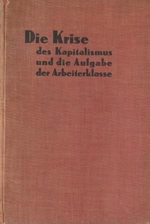 Bild des Verkufers fr Die Krise des Kapitalismus und die Aufgabe der Arbeiterklasse. zum Verkauf von Versandantiquariat Dr. Uwe Hanisch