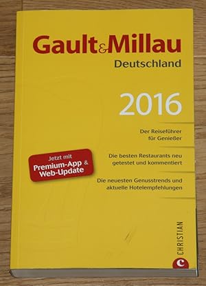 Bild des Verkufers fr Gault&Millau Deutschland 2016. [Beste Adressen - Ausgewhlte Hotels und Weingter in Europa] zum Verkauf von Antiquariat Gallenberger