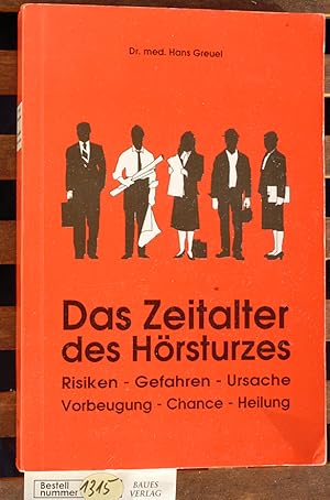 Seller image for Das Zeitalter des Hrsturzes. Risiken, Gefahren, Ursache ; Vorbeugung, Chance, Heilung for sale by Baues Verlag Rainer Baues 
