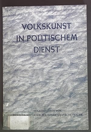 Bild des Verkufers fr Volkskunst in politischem Dienst. zum Verkauf von books4less (Versandantiquariat Petra Gros GmbH & Co. KG)