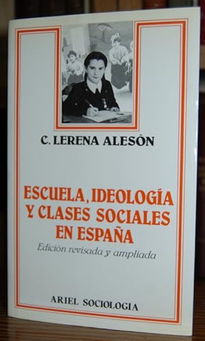 Imagen del vendedor de ESCUELA, IDEOLOGIA Y CLASES SOCIALES EN ESPAA. Crtica de la sociologa empirista de la educacin a la venta por Fbula Libros (Librera Jimnez-Bravo)