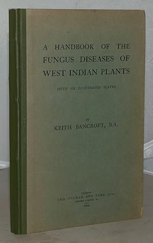 Bild des Verkufers fr A Handbook of the Fungus Diseases of West Indian Plants zum Verkauf von Besleys Books  PBFA