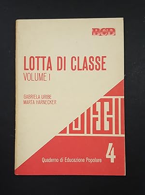 Seller image for Uribe Gabriela, Hanecker Marta. Lotta di classe. BCD. 1974 - I for sale by Amarcord libri