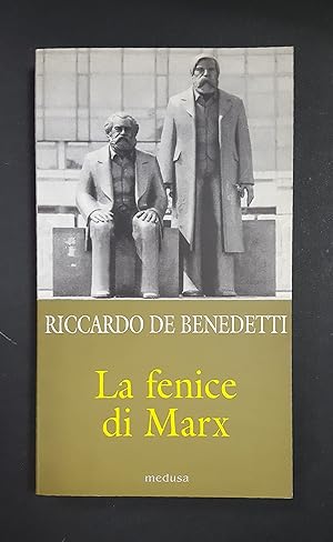De Benedetti Riccardo. La fenice di Marx. Edizioni Medusa. 2003 - I