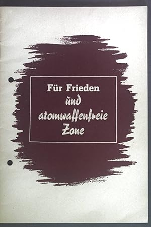 Bild des Verkufers fr Fr Frieden und atomwaffenfreie Zone. zum Verkauf von books4less (Versandantiquariat Petra Gros GmbH & Co. KG)