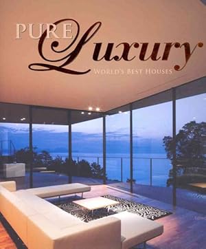 Seller image for Pure Luxury : World's Best Houses for sale by GreatBookPrices