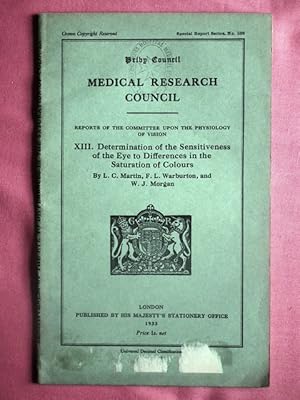 Seller image for Reports of the Committee Upon the Physiology of Vision - XIII. Determination of the Sensitiveness of the Eye to Differences in the Saturation of Colours. Privy Council. Medical Research Council. Special Reports Series No. 188. for sale by Patrick Pollak Rare Books ABA ILAB