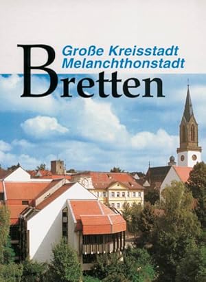 Bild des Verkufers fr Groe Kreisstadt Melanchthonstadt Bretten zum Verkauf von Printhaus Versandantiquariat