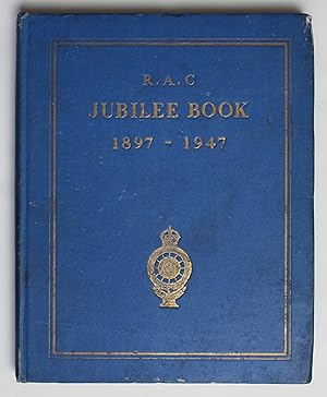 The Jubilee Book of the Royal Automobile Club 1897-1947