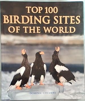 Image du vendeur pour Top 100 Birding Sites of the World mis en vente par Chapter 1