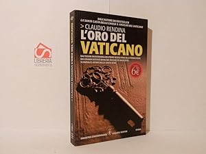 L' oro del Vaticano : dai tesori inestimabili dei primi secoli fino alla fondazione dei grandi is...