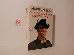 Vittorio Emanuele III: l'astuzia di un re