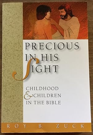 Seller image for Precious in His Sight: Childhood and Children in the Bible for sale by Molly's Brook Books