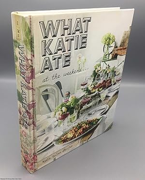 Seller image for What Katie Ate At The Weekend for sale by 84 Charing Cross Road Books, IOBA