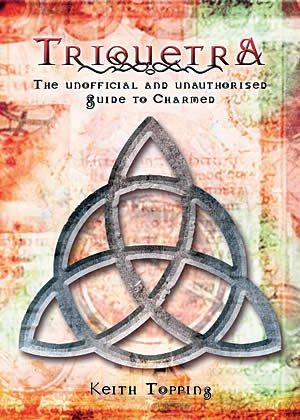 Bild des Verkufers fr Triquetra: The Unofficial and Unauthorised Guide to Charmed zum Verkauf von WeBuyBooks