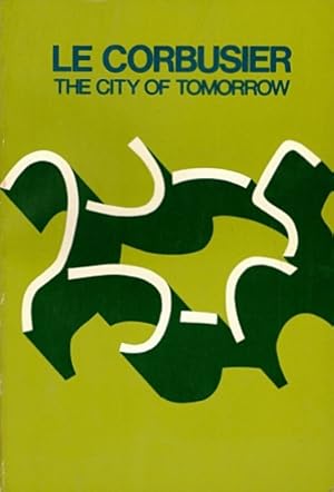 Imagen del vendedor de The City of To-morrow and Its Planning a la venta por LEFT COAST BOOKS