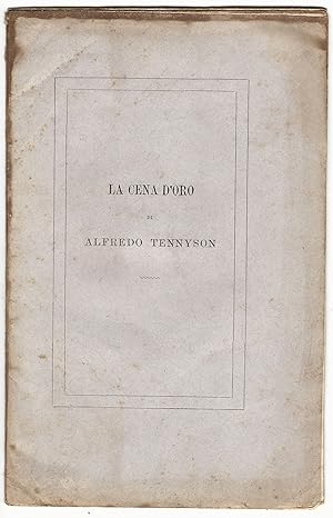 La cena d'oro di Alfredo Tennyson. Traduzione di Lodovico Biagi.