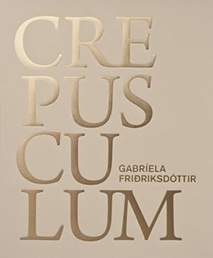 Bild des Verkufers fr Gabrela Fririksdttir - CREPUSCULUM zum Verkauf von moluna
