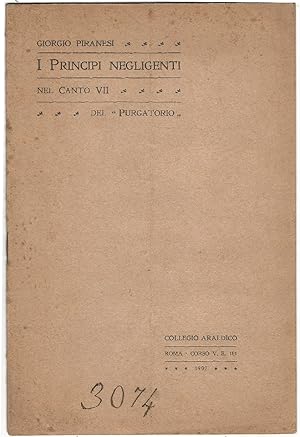Imagen del vendedor de I Principi negligenti nel canto VII del Purgatorio. a la venta por Libreria Antiquaria Palatina
