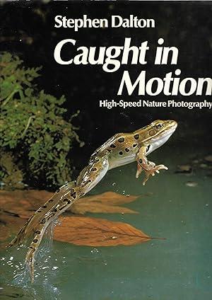 Imagen del vendedor de Caught in Motion: High Speed Nature Photography a la venta por Trinders' Fine Tools