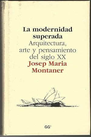 Imagen del vendedor de La modernidad superada. Arquitectura, arte y pensamiento del siglo XX. a la venta por Libreria Antiquaria Palatina