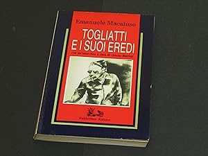 Seller image for Macaluso Emanuele. Togliatti e i suoi eredi. Rubbettino Editore. 1988 - I for sale by Amarcord libri