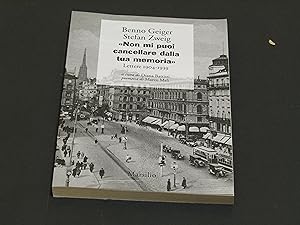 Geiger Benno e Zweig Stefan. Non mi puoi cancellare dalla tua memoria. Marsilio. 2018 - I