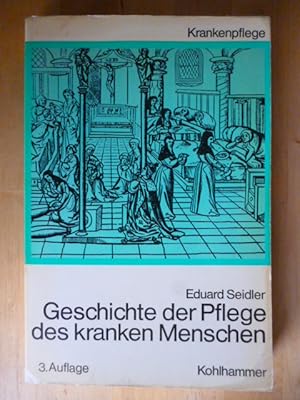Imagen del vendedor de Geschichte der Pflege des kranken Menschen. a la venta por Versandantiquariat Harald Gross