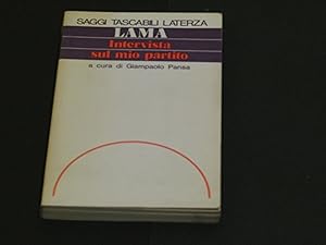 Lama Luciano (a cura di Pansa Giampaolo). Intervista sul mio partito. Laterza. 1987 - I