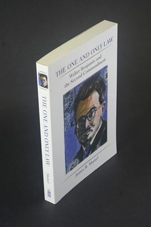 Image du vendeur pour The one and only law: Walter Benjamin and the second commandment. mis en vente par Steven Wolfe Books