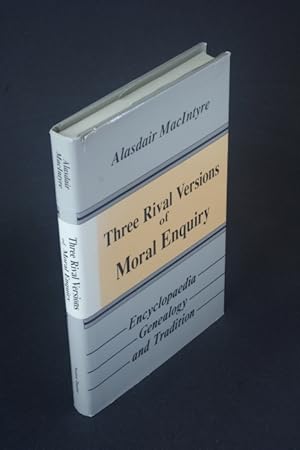 Bild des Verkufers fr Three rival versions of moral enquiry: encyclopaedia, genealogy, and tradition : being Gifford lectures delivered in the University of Edinburgh in 1988. zum Verkauf von Steven Wolfe Books