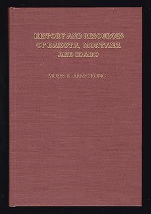 Bild des Verkufers fr History and Resources of Dakota, Montana and Idaho zum Verkauf von JNBookseller