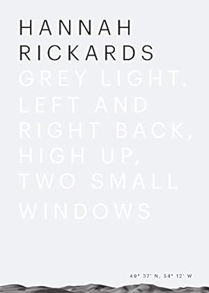 Bild des Verkufers fr Hannah Rickards: Grey light?Left and right back, high up, two small windows (Sternberg Press) zum Verkauf von Bellwetherbooks