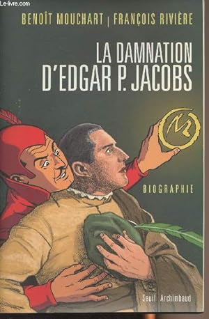 Imagen del vendedor de La damnation d'Edgar P. Jacobs - "Biographie" a la venta por Le-Livre