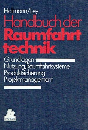 Immagine del venditore per Handbuch der Raumfahrttechnik. Grundlagen, Nutzung, Raumfahrtsysteme, Produktsicherung, Projektmanagement. venduto da Antiquariat Bernhardt