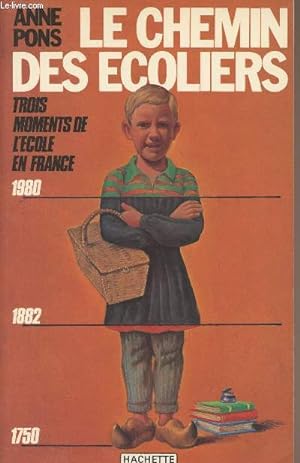 Bild des Verkufers fr Le chemin des coliers - Trois moments de l'cole en France - 1750-1882-1980 zum Verkauf von Le-Livre