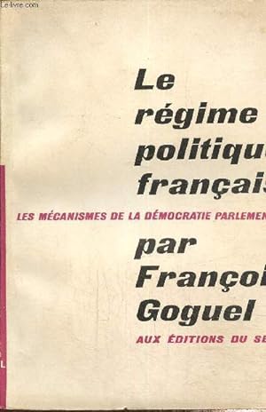 Bild des Verkufers fr Le rgime politique franais. Les mcanismes de la dmocratie parlementaire. zum Verkauf von Le-Livre