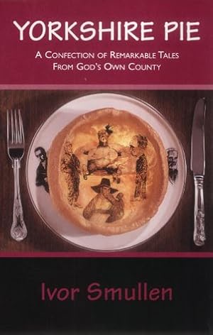 Bild des Verkufers fr Yorkshire Pie: A Confection of Remarkable Tales from God's Own County zum Verkauf von WeBuyBooks