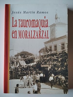 Imagen del vendedor de La tauromaquia en Moralzarzal a la venta por El libro que vuela