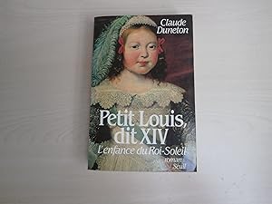 Bild des Verkufers fr Petit Louis Dit XIV: L'Enfance du Roi-Soleil zum Verkauf von Le temps retrouv