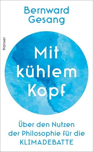 Image du vendeur pour Mit khlem Kopf : ber den Nutzen der Philosophie fr die Klimadebatte mis en vente par AHA-BUCH GmbH