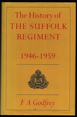 Seller image for The History of the Suffolk Regiment 1946-1959. for sale by CHILTON BOOKS