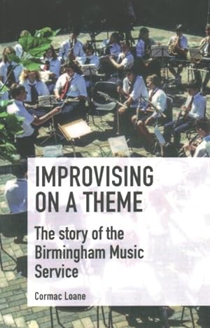 Seller image for Improvising on a Theme : The Story of the Birmingham Music Service for sale by GreatBookPrices