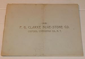1891 F.G. CLARKE BLUE-STONE CO. : OXFORD, CHENANGO CO., N.Y. [An original promotional trade catal...