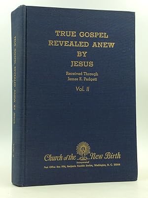 TRUE GOSPEL REVEALED ANEW BY JESUS, Volume II