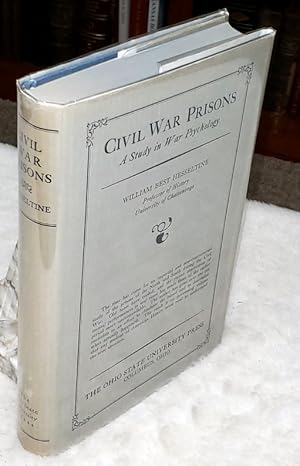 Civil War Prisons: A Study in War Psychology