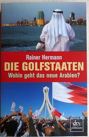 Die Golfstaaten : wohin geht das neue Arabien?