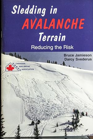 Seller image for Sledding in Avalanche Terrain: Reducing the Risk for sale by Mad Hatter Bookstore