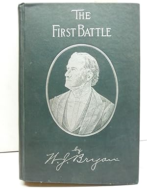 Image du vendeur pour The First Battle: A Story of the Campaign of 1896- Together with a Collection of His Speeches and a Biographical Sketch by His Wife mis en vente par Imperial Books and Collectibles