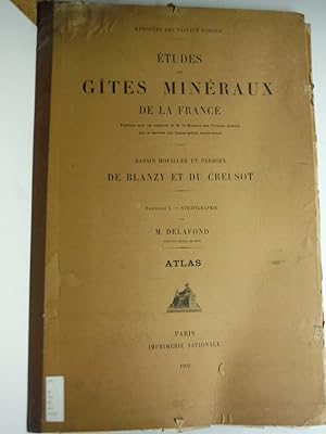 ETUDES DES GiTES MINeRAUX DE LA FRANCE. Bassin Houiller ed Permien De Blanzy et du Creusot Fascic...